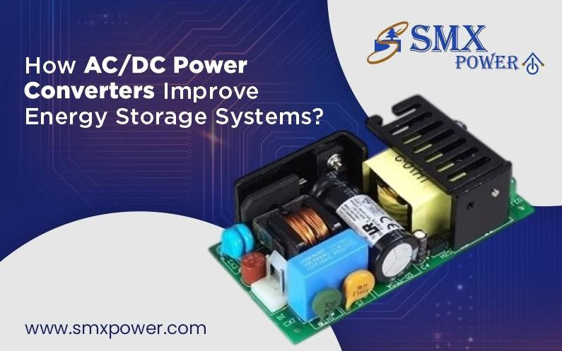 How AC/DC Power Converters Improve Energy Storage Systems?