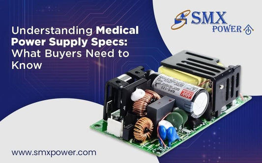 Understanding Medical Power Supply Specs: What Buyers Need to Know