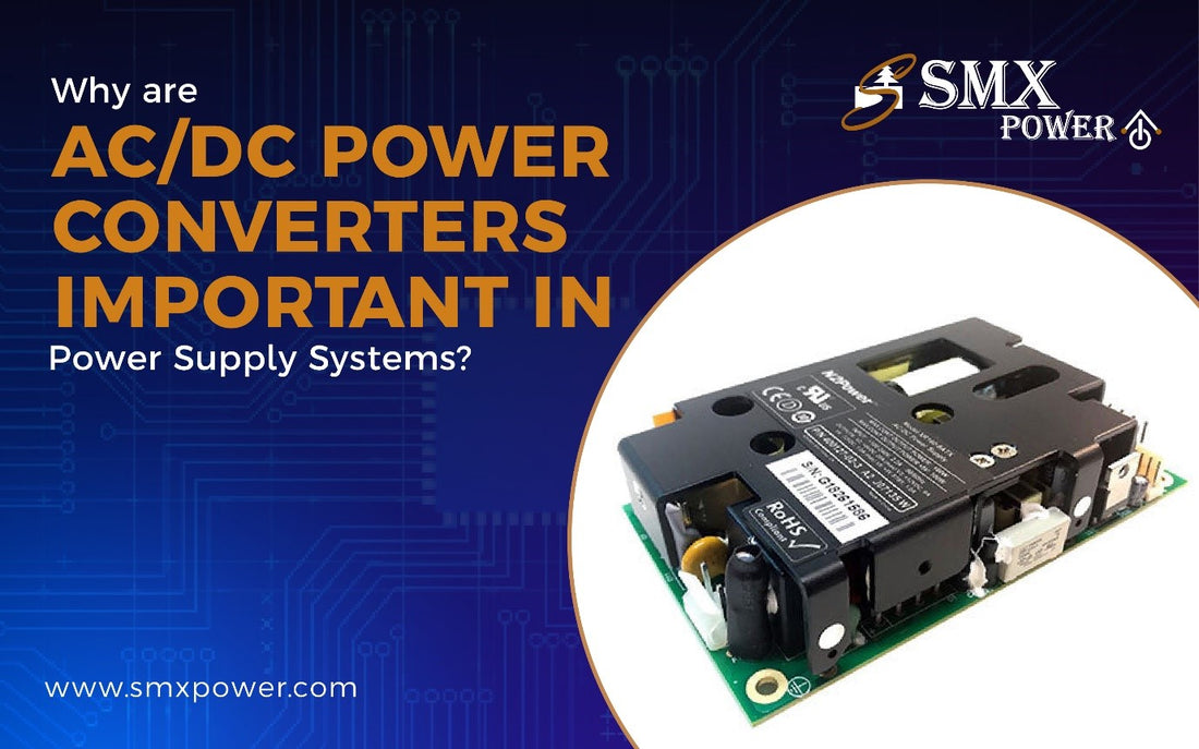 Why are AC/DC Power Converters Important in Power Supply Systems?