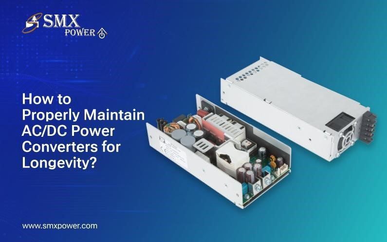 How to Properly Maintain AC/DC Power Converters for Longevity?