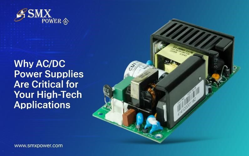 Why Are AC/DC Power Supplies Critical for Your High-Tech Applications?