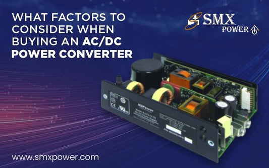What Factors to Consider When Buying an AC/DC Power Converter