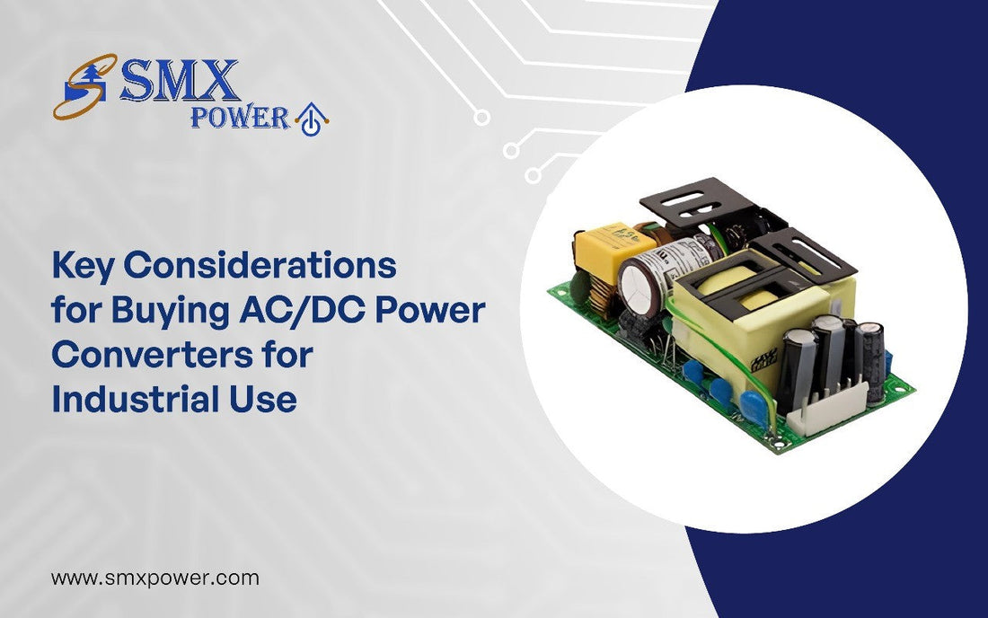 Key Considerations for Buying AC/DC Power Converters for Industrial Use