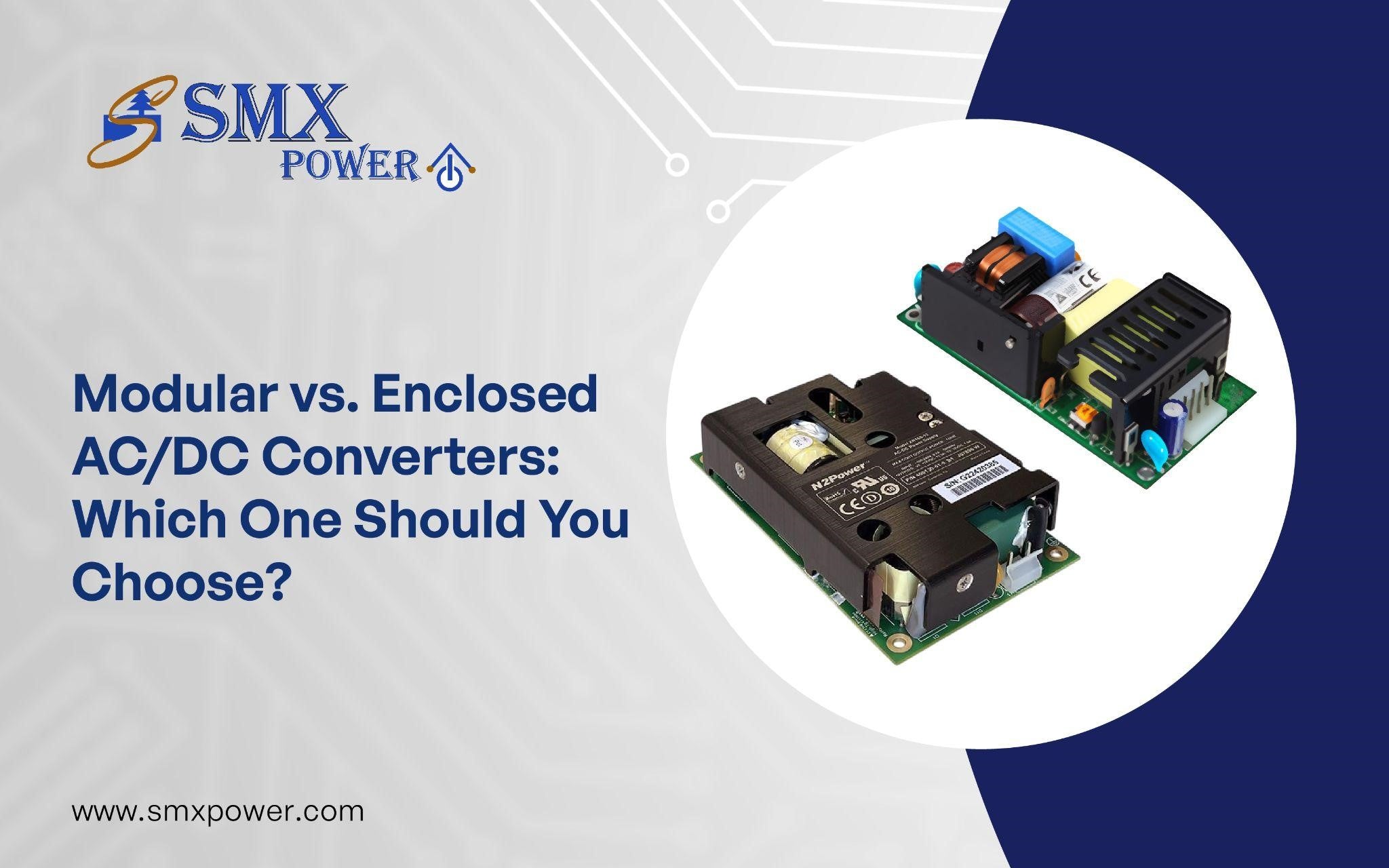 Modular vs. Enclosed AC/DC Converters: Which One Should You Choose ...