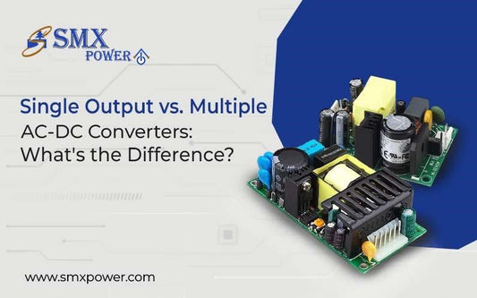 Single Output vs. Multiple Output AC-DC Converters: What's the Difference?